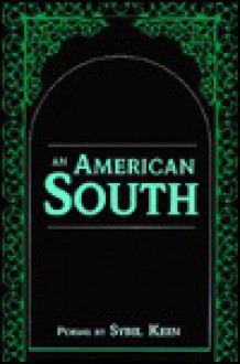 An American South: Poems - Sybil Kein