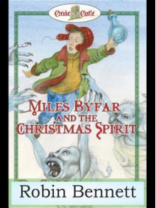 Miles Byfar: And the Christmas Spirit - Robin Bennett