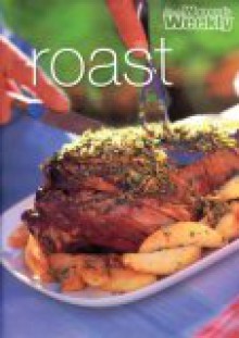 Roast ("Australian Women's Weekly" Home Library) - Susan Tomnay