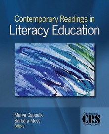 Contemporary Readings In Literacy Education (Contemporary Reading Series) - Marva Cappello, Barbara Moss