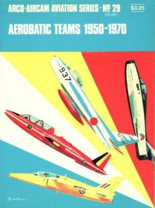 Aerobatic Teams, 1950-1970 - Richard Ward