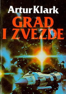 Grad i zvezde - Arthur C. Clarke, Zoran Živković