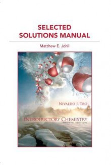 Student Solution Manual for Introductory Chemistry - Nivaldo J. Tro, Matthew J. Johll