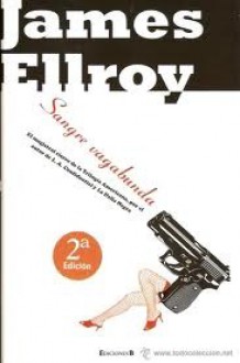 Sangre Vagabunda (Spanish Edition) - James Ellroy