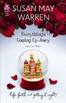 Everything's Coming Up Josey - Susan May Warren