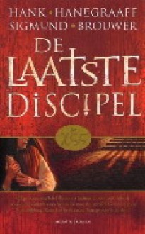 De laatste discipel - Hank Hanegraaff, Sigmund Brouwer, Bob Vuijk, Roeleke Meijer-Muilwijk