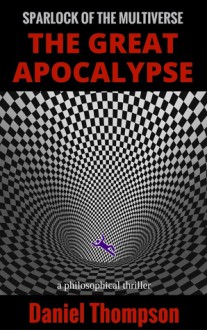 The Great Apocalypse (Sparlock of the Multiverse, #1) - Daniel Thompson