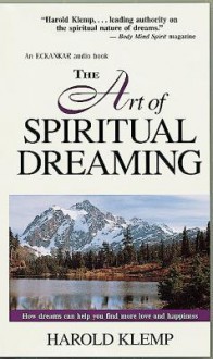 The Art of Spiritual Dreaming - Harold Klemp, Rich Miller