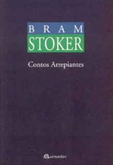 Contos Arrepiantes - Bram Stoker, João Costa, Francisco Cunha Leão