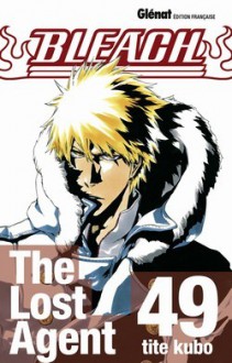 Bleach, Tome 49: The Lost Agent - Tite Kubo