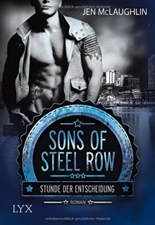 Sons of Steel Row - Stunde der Entscheidung - Jen McLaughlin, Stefanie Zeller