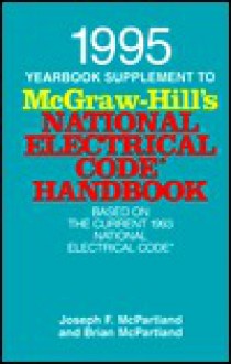 Nineteen Ninety-Five Yearbook Supplement to McGraw-Hill's National Electrical Code Handbook - Joseph F. McPartland, Brian J. McPartland