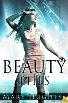 Beauty Bites by Hughes, Mary (2014) Paperback - Mary Hughes