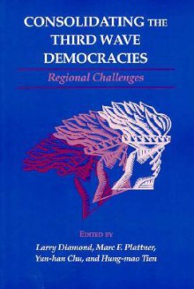 Consolidating the Third Wave Democracies: Regional Challenges - Larry Jay Diamond, Marc F. Plattner