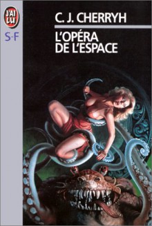 L'opéra De L'espace - C.J. Cherryh