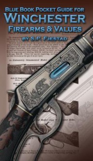 Blue Book Pocket Guide for Winchester Firearms & Values - S P Fjestad