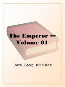 The Emperor - Volume 01 - Georg Ebers