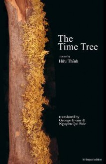 The Time Tree: Selected Poems of Huu Thinh - Huu Thinh, George Evans, Nguyen Qui Duc