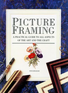 Picture Framing - Pete Bingham