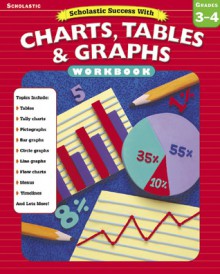 Scholastic Success With: Charts, Tables & Graphs Workbook: Grades 3�4: Grade 3-4 - Michael Priestley