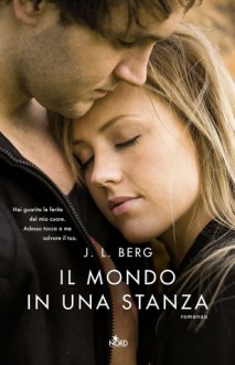 Il mondo in una stanza - J.L. Berg