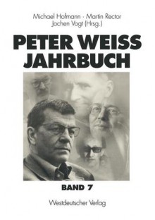 Peter Weiss Jahrbuch 7 - Michael Hofmann, Martin Rector, Jochen Vogt