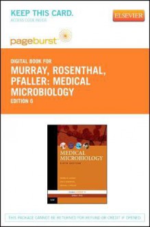 Medical Microbiology - Pageburst E-Book on Vitalsource (Retail Access Card) - Patrick R. Murray, Ken S Rosenthal, Michael A Pfaller