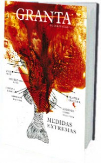 Granta em Português #10: Medidas extremas - Granta: The Magazine of New Writing