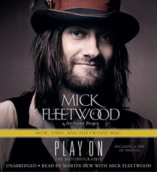 Play on: Now, Then, and Fleetwood Mac - Mick Fleetwood, Anthony Bozza