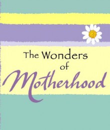 The Wonders of Motherhood - Blue Mountain Arts