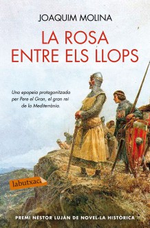 La Rosa Entre Els Llops (Labutxaca) - Joaquim Molina