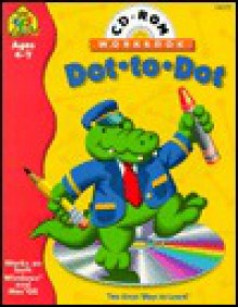 Dot-to-Dot CD/ROM and Workbook, Ages 4-7 - Barbara Gregorich, Julie Orr, Richard Pape, Sharon Holm