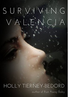 Surviving Valencia - Holly Tierney-Bedord