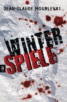 Winterspiele - Jean-Claude Mourlevat, Bettina Bach