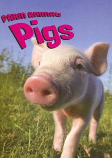 Pigs (Farm Animals) - Heather C. Hudak