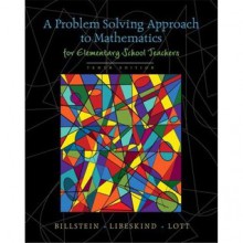 A Problem Solving Approach to Mathematics for Elementary School Teachers plus MyMathLab Student Access Kit (10th Edition) - Rick Billstein, Shlomo Libeskind, Johnny W. Lott