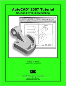 AutoCAD 2007 Tutorial - Second Level: 3D Modeling - Randy Shih