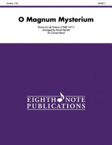 O Magnum Mysterium: Conductor Score & Parts - Alfred Publishing Company Inc., Tom S Luis De Victoria, David Marlatt