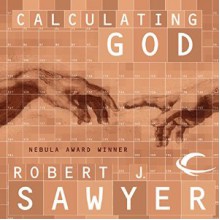 Calculating God - Robert J. Sawyer, Jonathan Davis