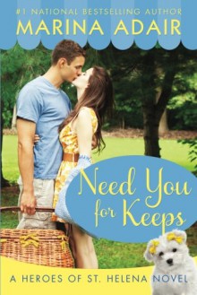 Need You for Keeps (Heroes of St. Helena) - Marina Adair