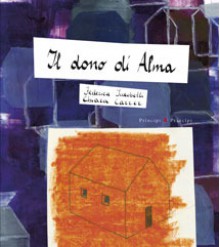 Il dono di Alma - Federica Iacobelli, Chiara Carrer