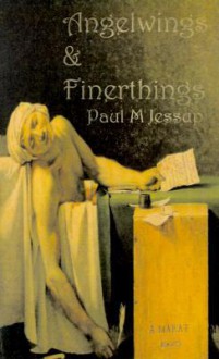 Angelwings & Finerthings - Paul Jessup