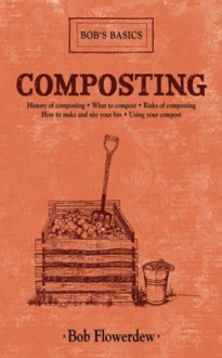 Composting: Bob's Basics - Bob Flowerdew