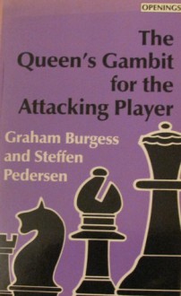 The Queen's Gambit For The Attacking Player (Batsford Chess Library) - Graham Burgess, Steffen Pedersen