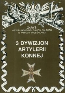 3 Dywizjon artylerii konnej. - Piotr Zarzycki