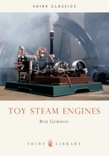 Toy Steam Engines - Bob Gordon