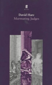 Murmuring Judges - David Hare