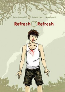 Refresh, Refresh: A Graphic Novel - Danica Novgorodoff,James Ponsoldt,Benjamin Percy