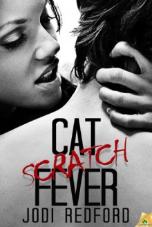 Cat Scratch Fever - Jodi Redford