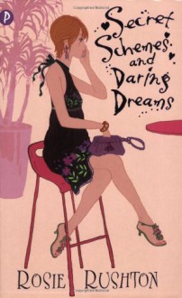 Secret Schemes and Daring Dreams - Rosie Rushton